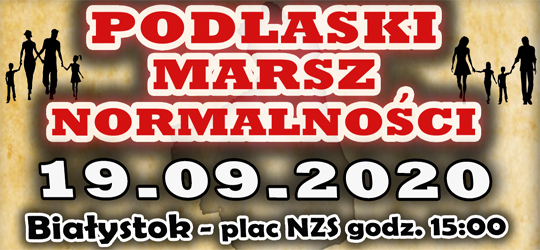Białystok: Podlaski Marsz Normalności - zaproszenie (19/09/2020) Białystok: Podlaski Marsz Normalności - zaproszenie (19/09/2020)