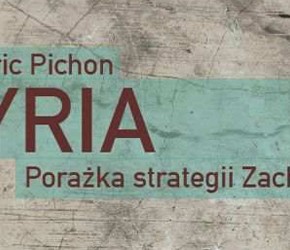 „Syria. Porażka strategii Zachodu” - Frédéric Pichon