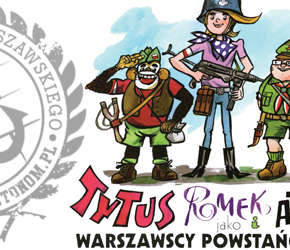 „Tytus, Romek i A'Tomek jako warszawscy powstańcy 1944” - Henryk Jerzy Chmielewski