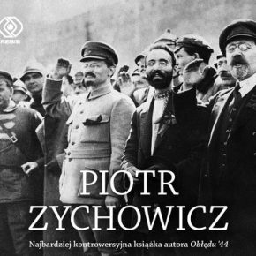 „Żydzi. Opowieści niepoprawne politycznie” – Piotr Zychowicz